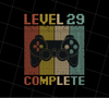 Retro Level 29 Complete Gamer Gamer 29 Years Birthday, PNG Printable, DIGITAL File