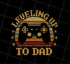 Retro Leveling Up To Dad New Parent Gamer Png, Level Up Png, Gift For My Daddy Png, Love Play Station Gift Png, Png Printable, Digital File