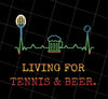 Retro Living For Tennis And Beer Png, Funny Tennis Gift Png, Real Love Is Tennis And Beer Png, Heartbeat Beer, Png Printable, Digital File