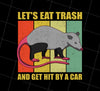 Retro Opossum Png, Let's Eat Trash And Get Hit By A Car Png , Png Printable, Digital File