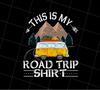 Road Trip, Summer Vacation This Is My Trip, Love My Trip, Camping Under Mountain, PNG Printable, DIGITAL File