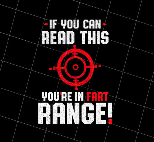 Saying If You Can Read This You Are In Fart Range Png, Read This Please Fart Png, Png Printable, Digital File