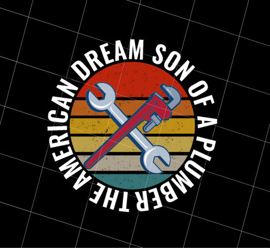 Saying The American Dream Son Of A Plumber Png, American Dream Png, Png Printable, Digital File