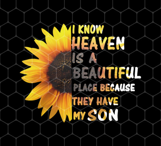 Sunflower Heaven Is A Beautiful Place They Have My Son, Png Printable, Digital File