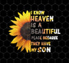 Sunflower Heaven Is A Beautiful Place They Have My Son, Png Printable, Digital File