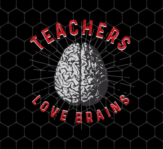 Teachers Love Brains, Teachers Day, Gift For Teacher, Png Printable, Digital File