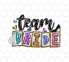 Team Bride Gift Png, Colorful Bride Gift Png, Wedding Png, My Team Png, Bride Team Png, Love Bride Png, Png Printable, Digital File
