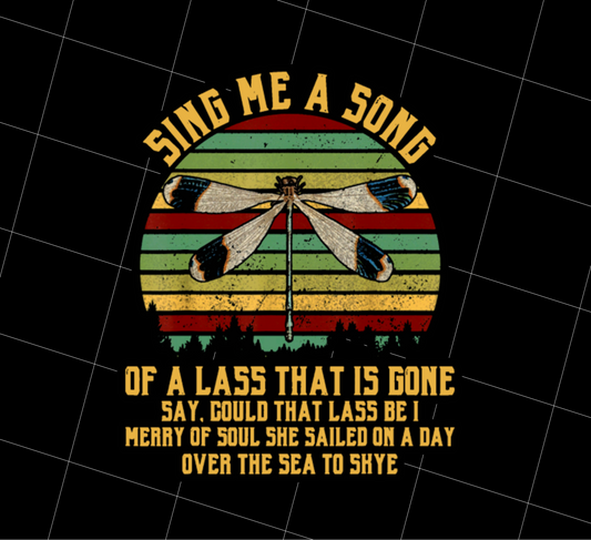 That Is Gone Dragonfly, Sing Me A Song Of A Lass Retro, Love To Sing, Png Printable, Digital File