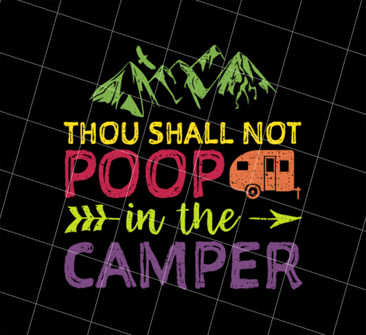 Thou Shall Not Poop In The Camper - Camping Lover Png, Png Printable, Digital File