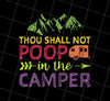 Thou Shall Not Poop In The Camper - Camping Lover Png, Png Printable, Digital File