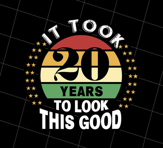 Took 20 Years To Look This Good Png, Retro 20th Birthday Gift, Png Printable, Digital File