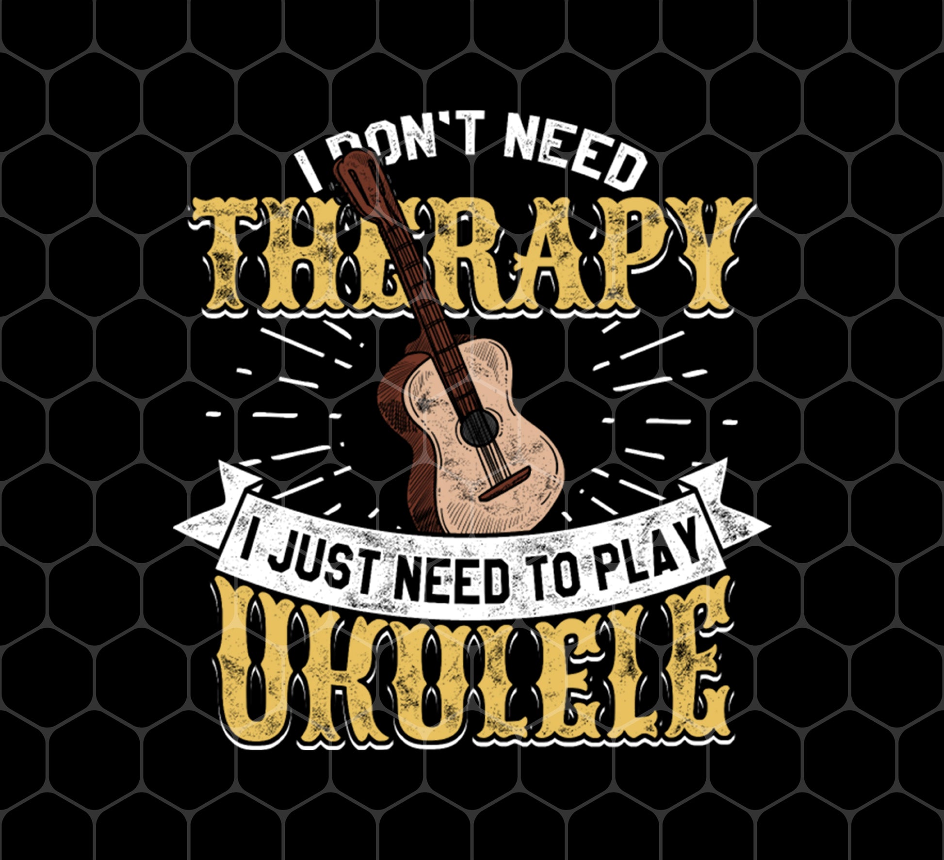 Ukulele Therapy, Musical Instrument, I Just Need To Play Ukulele, Png Printable, Digital File