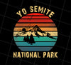 Yo Semite Lover, Yosemite National Park Retro, Love To Go Park, Png Printable, Digital File