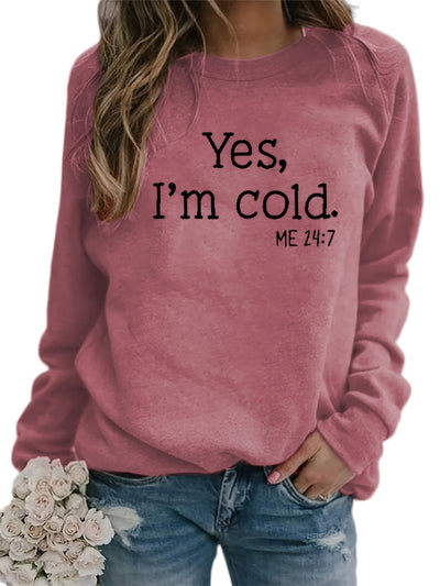 Women's Casual Sweatshirt with 'Yes, I'm Cold' Letter - Casual Long Sleeve Crew Neck Sweatshirt For Fall & Winter, Women's Clothing