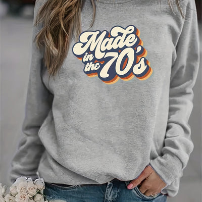 Made in the 70's Print Graphic Pullover Women's Sweatshirt - Long Sleeve Crew Neck Casual Sweater for Spring & Fall