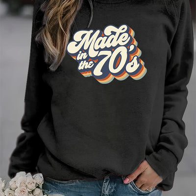 Made in the 70's Print Graphic Pullover Women's Sweatshirt - Long Sleeve Crew Neck Casual Sweater for Spring & Fall