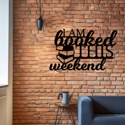 Modern Metal Wall Art: 'I'm Booked This Weekend' Library Decor and Book Sign