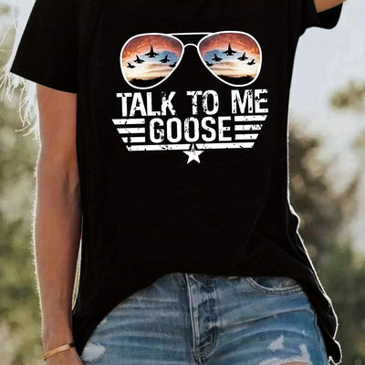 Talk To Me Goose Letter Print T-Shirt, Short Sleeve Crew Neck Casual Top For Summer & Spring, Women's Clothing