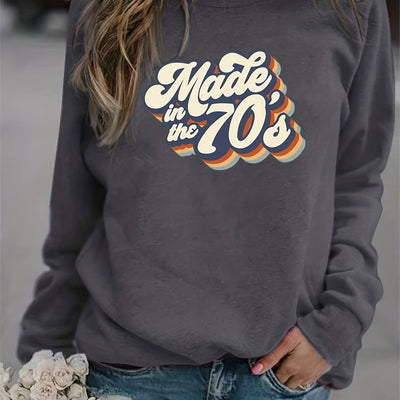 Made in the 70's Print Graphic Pullover Women's Sweatshirt - Long Sleeve Crew Neck Casual Sweater for Spring & Fall