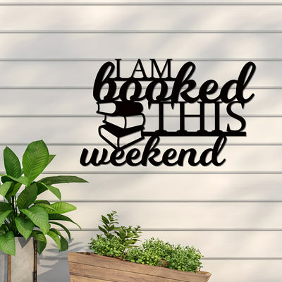 Modern Metal Wall Art: 'I'm Booked This Weekend' Library Decor and Book Sign