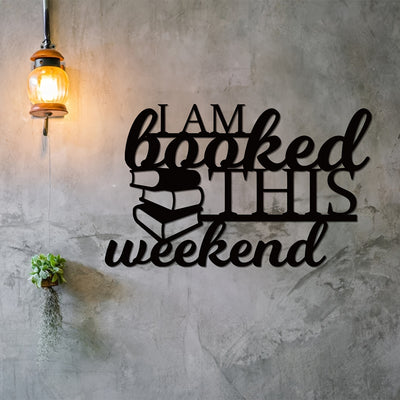 Modern Metal Wall Art: 'I'm Booked This Weekend' Library Decor and Book Sign